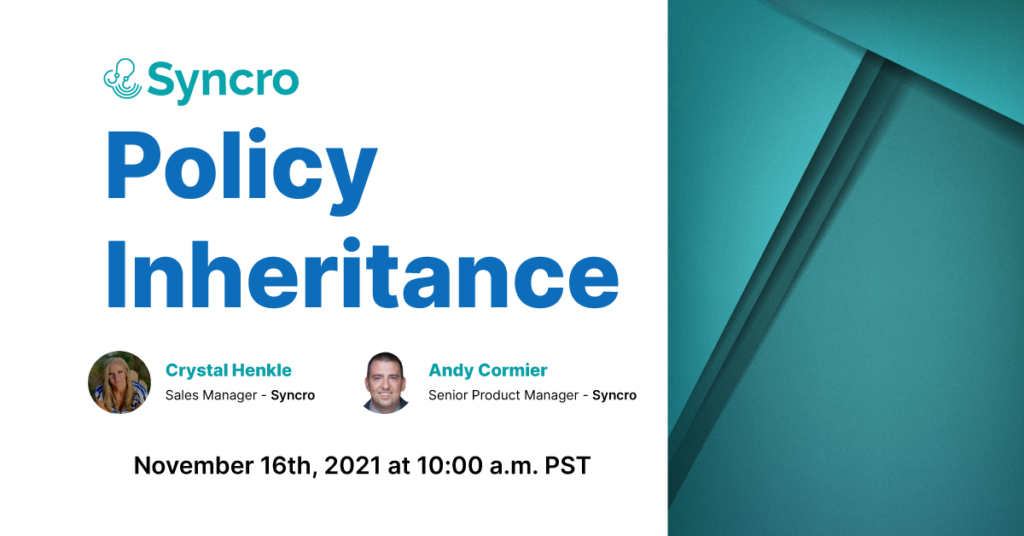 Upcoming Webinar on Syncro's Policy Inheritance feature