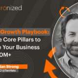 MSP Growth Playbook: Three Core Pillars to Scale Your Business to $10M+