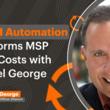 How AI Automation Transforms MSP Labor Costs with Michael George